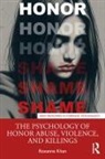 Roxanne Khan - Psychology of Honor Abuse, Violence, and Killings