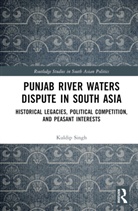 Kuldip Singh, Singh Kuldip - Punjab River Waters Dispute in South Asia