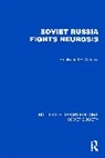 Frankwood E. Williams - Soviet Russia Fights Neurosis