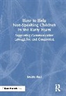 Bryony Rust - How to Help Non-Speaking Children in the Early Years