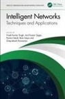 Vivek Kumar Kumar Sagar Singh, Rani Astya, Omprakash Kaiwartya, Anil Kumar Sagar, Parma Nand, Vivek Kumar Singh... - Intelligent Networks