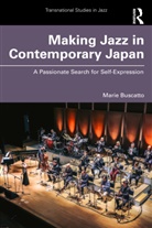 Marie Buscatto, Marie (University of Paris 1 Pantheon So Buscatto - Making Jazz in Contemporary Japan