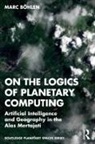 Marc Bohlen, Marc Böhlen - On the Logics of Planetary Computing