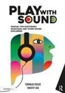 Timothy Hsu, Tommaso Rosati, Tommaso Hsu Rosati - Play With Sound