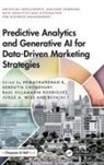 Hemachandran (Woxsen University K, Debdutta Choudhury, Hemachandran K, Raul Villamarin Rodriguez, Revathi T, Jorge A. Wise - Predictive Analytics and Generative Ai for Data Driven Marketing
