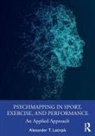 Alexander T Latinjak - Psychmapping in Sport, Exercise, and Performance