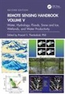 Prasad S. (United States Geological Su Thenkabail, Prasad S. Thenkabail - Remote Sensing Handbook, Volume V