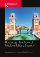 John D. Franke Hosler, Daniel P. Franke, John D. Hosler, Hosler John D. - Routledge Handbook of Medieval Military Strategy
