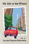 Lynne Schwartz, Lynne Sharon Schwartz - My Life at the Wheel