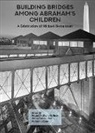 Michael Bazyler, Edward McGlynn Gaffney, Marcia Sachs Littell - Building Bridges Among Abraham’s Children