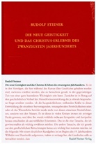Rudolf Steiner, Rudolf Steiner Nachlassverwaltung, Rudolf Steiner Nachlassverwaltung - Die neue Geistigkeit und das Christus-Erlebnis des zwanzigsten Jahrhunderts