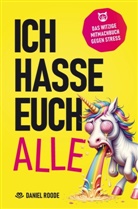 Daniel Roode - Ich hasse euch alle
