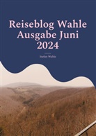 Stefan Wahle, Buch Guru Media, Buch Guru Media - Reiseblog Wahle Ausgabe Juni 2024
