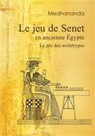 . Medhananda, . . Medhananda, .. Medhananda - Le jeu de Senet en ancienne Égypte