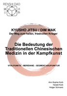 Ann-Sophie Korb, Harald Korb, Holger Schroers - Die Bedeutung der Traditionellen Chinesischen Medizin in der Kampfkunst