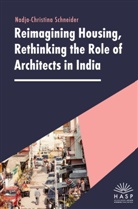 Nadja-Christina Schneider - Reimagining Housing, Rethinking the Role of Architects in India