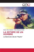 Elina Bringuezú Pardo, Carlos Viltre Calderón - LA ESTIRPE DE UN HOMBRE