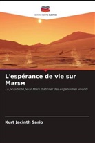 Kurt Jacinth Sario - L'espérance de vie sur Mars