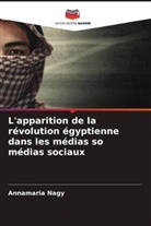 Annamaria Nagy - L'apparition de la révolution égyptienne dans les médias so médias sociaux