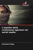 Annamaria Nagy - L'aspetto della rivoluzione egiziana nei social media