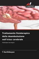 T Karthikeyan, T. Karthikeyan - Trattamento fisioterapico della deambulazione nell'ictus cerebrale
