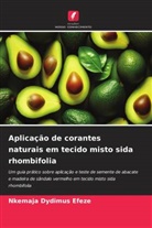 Nkemaja Dydimus Efeze - Aplicação de corantes naturais em tecido misto sida rhombifolia