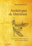. Medhananda, . . Medhananda, .. Medhananda - Archétypes de libération
