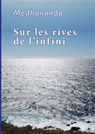 . Medhananda, . . Medhananda, .. Medhananda - Sur les rives de l'infini