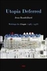 Jean Baudrillard, Stuart Kendall - Jean Baudrillard Utopia Deferred : Writings from Utopie (1967-1978)