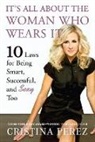 Cristina Perez - It's All About the Woman Who Wears It