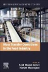 Seid Mahdi Jafari, Jafari Seid Mahdi, Narjes Malekjani - Mass Transfer Operations in the Food Industry