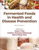Juana Frías, Cristina Martinez-Villaluenga, Martinez-Villaluenga Cristina, Elena Peñas - Fermented Foods in Health and Disease Prevention