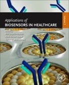 Tejraj M Aminabhavi, Aminabhavi Tejraj M., Md Saquib Hasnain, Md Saquib Hasnain, Amit Kumar Nayak - Applications of Biosensors in Healthcare