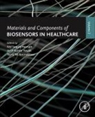 Tejraj M Aminabhavi, Aminabhavi Tejraj M., Md Saquib Hasnain, Md Saquib Hasnain, Amit Kumar Nayak - Materials and Components of Biosensors in Healthcare