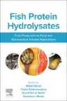 Alaa El-Din a (Aladin) Bekhit, Alaa El-Din A. (Aladin) Bekhit, Francisco J Barba, Francisco J. Barba, Nilesh Prakash Nirmal, Nilesh Nirmal... - Fish Protein Hydrolysates