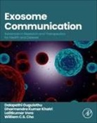 William C S Cho, William C.S. Cho, Dharmendra Kumar Khatri, Dalapathi Gugulothu, Dilapathi Gugulothu, Dharmendra Kumar Khatri... - Exosome Communication