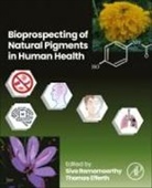 Thomas Efferth, Siva Ramamoorthy - Bioprospecting of Natural Pigments in Human Health