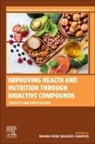 Maira Rubi Segura Campos, Maira Rubi Segura Campos - Improving Health and Nutrition through Bioactive Compounds