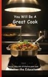 Walter the Educator - You Will Be A Great Cook