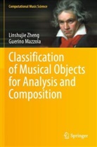 Guerino Mazzola, Linshujie Zheng - Classification of Musical Objects for Analysis and Composition