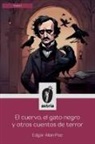 Edgar  Allan Poe - El cuervo, el gato negro y otros cuentos de terror