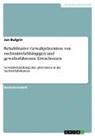 Jan Bulgrin - Rehabilitative Gewaltprävention von suchtmittelabhängigen und gewalterfahrenen Erwachsenen