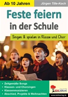 Jürgen Tille-Koch - Feste feiern in der Schule