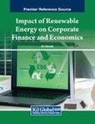 Ali Ahmadi - Impact of Renewable Energy on Corporate Finance and Economics