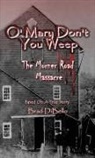 Brad DiBello - O' Mary Don't You Weep