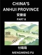 Mengmeng Fu - China's Anhui Province (Part 8)- Learn Chinese Characters, Words, Phrases with Chinese Names, Surnames and Geography
