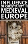 Adil Masood Qazi - Influence of Christianity in Medieval Europe