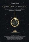 Tiziana Masia - Qualcosa di Magico-Le Sincronicità e le Coincidenze significative