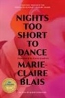 Marie-Claire Blais - Nights Too Short to Dance