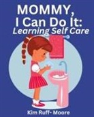 Kim Ruff-Moore - Mommy, I Can Do It